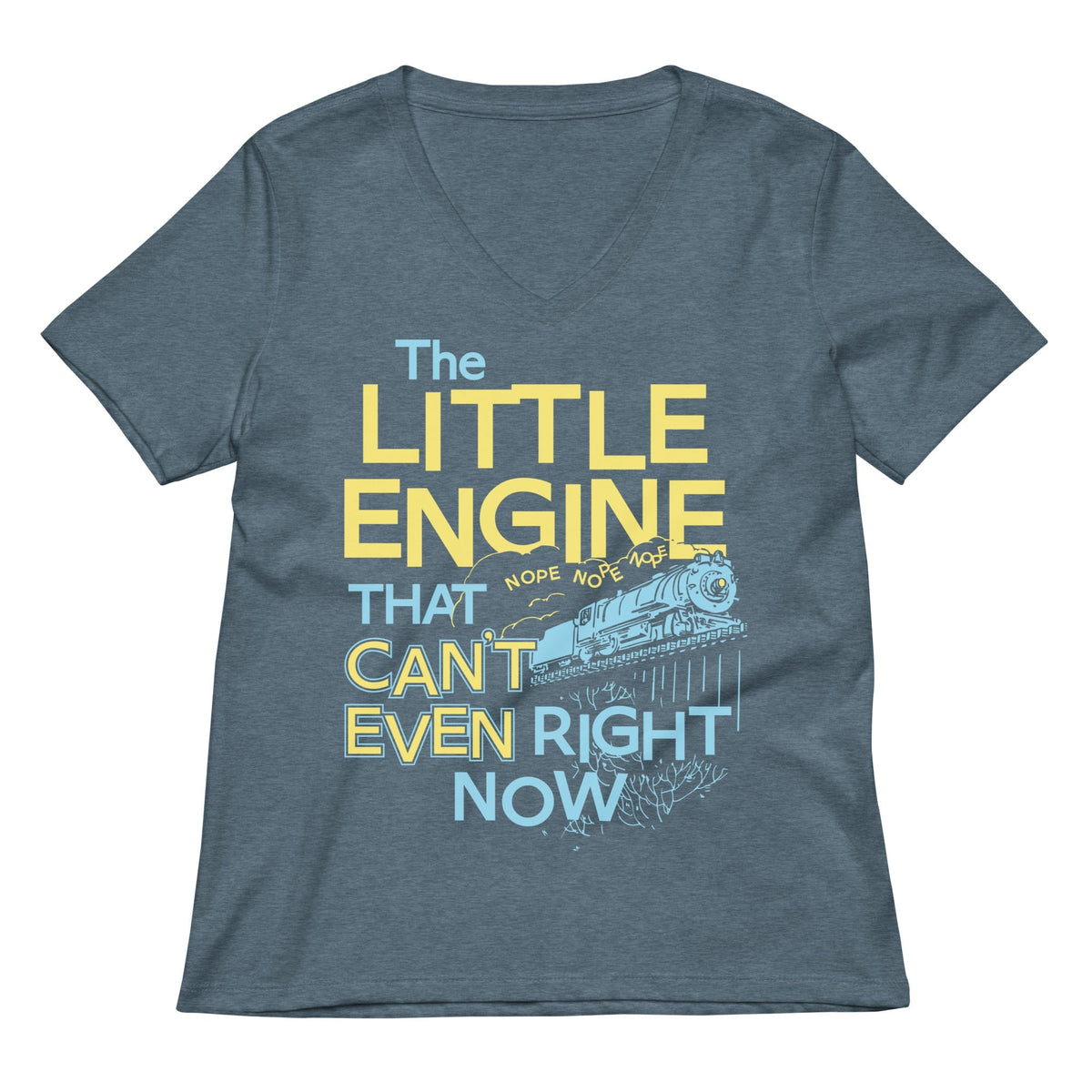 The Little Engine That Can't Even Right Now Limited Edition Drop Women's V-Neck Tee