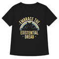 Embrace The Existential Dread Women's V-Neck Tee