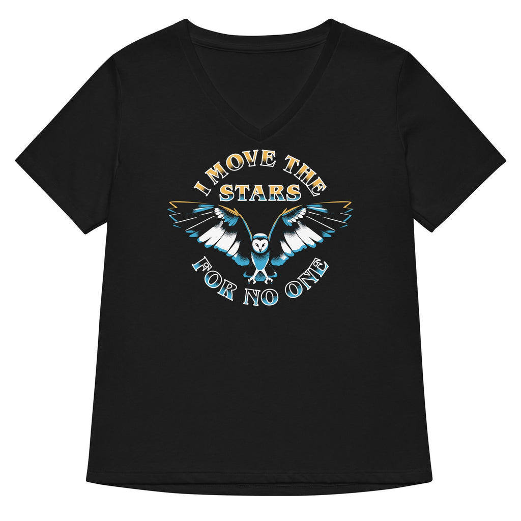 I Move The Stars For No One Women's V-Neck Tee