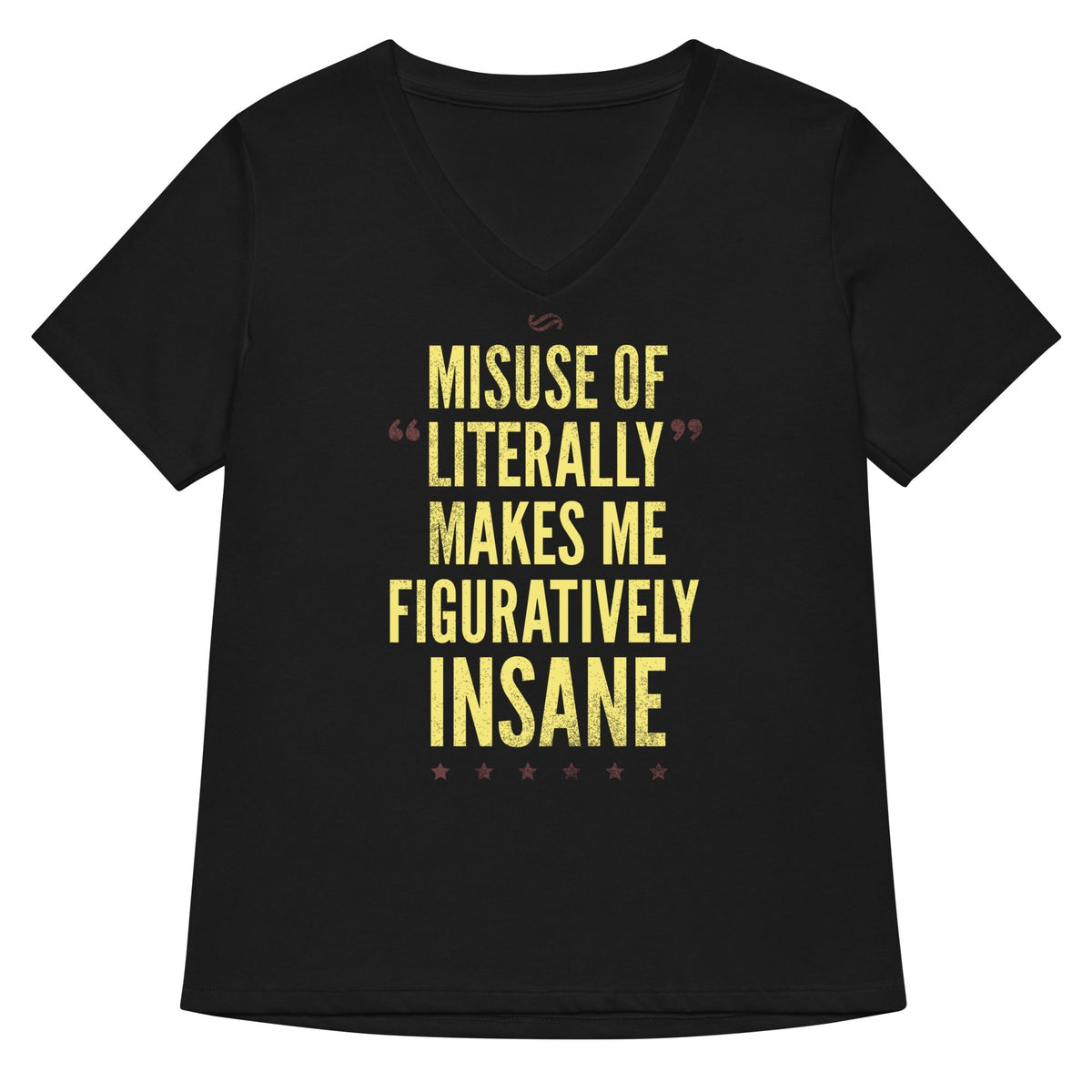 Misuse of Literally Makes Me Figuratively Insane Women's V-Neck Tee