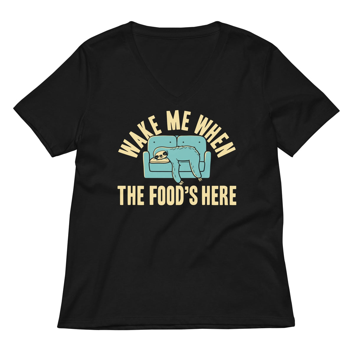 Wake Me When The Food's Here Women's V-Neck Tee