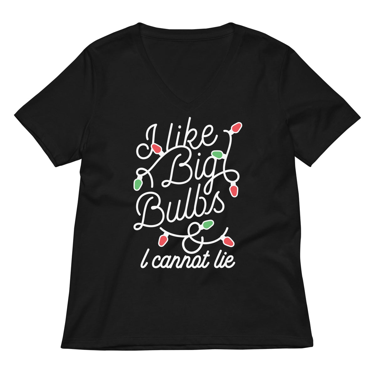 I Like Big Bulbs & I Cannot Lie Women's V-Neck Tee