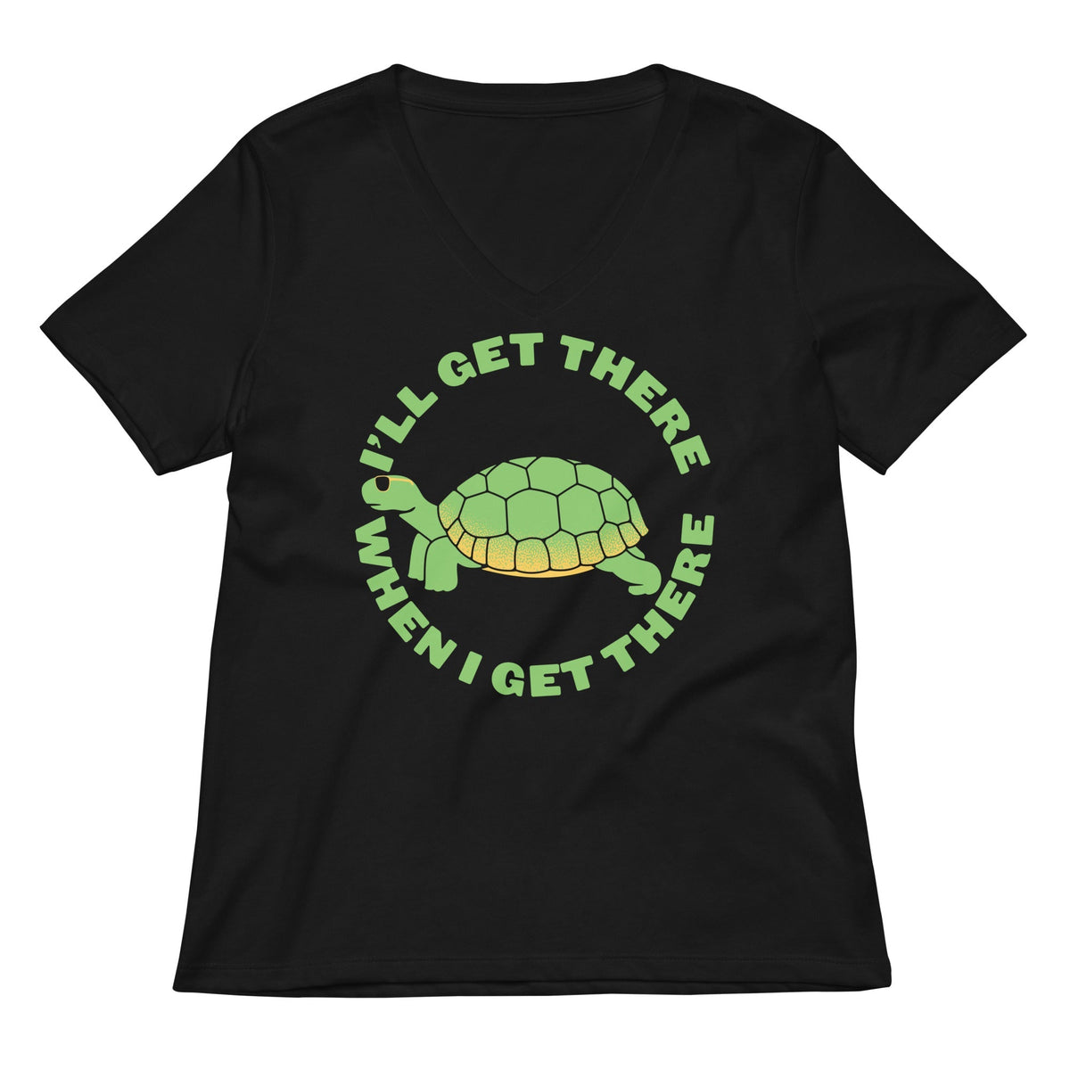 I'll Get There When I Get There Women's V-Neck Tee