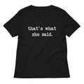 That's What She Said Women's V-Neck Tee