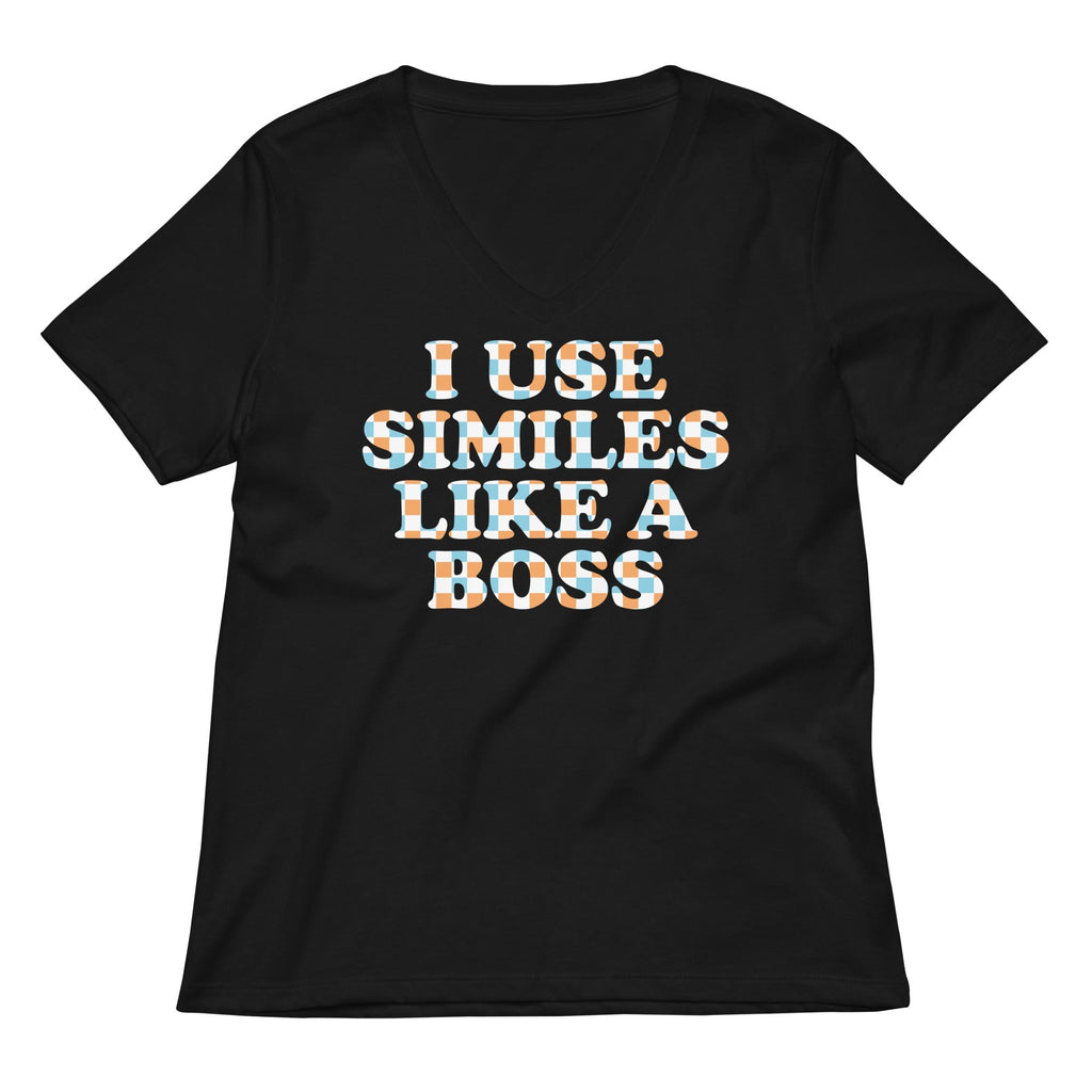 I Use Similes Like A Boss Women's V-Neck Tee