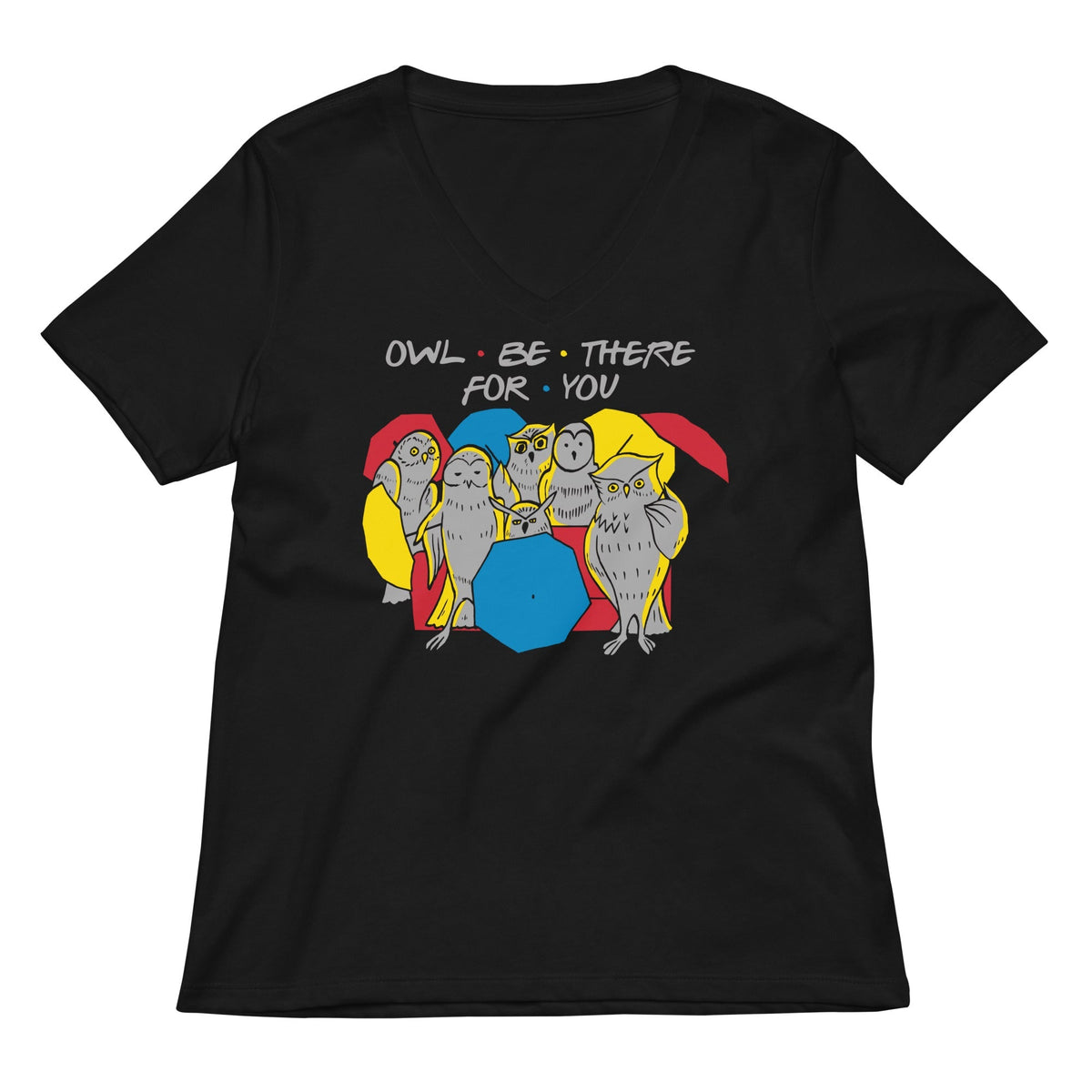 Owl Be There For You Women's V-Neck Tee