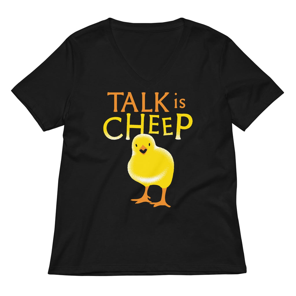 Talk Is Cheep Women's V-Neck Tee
