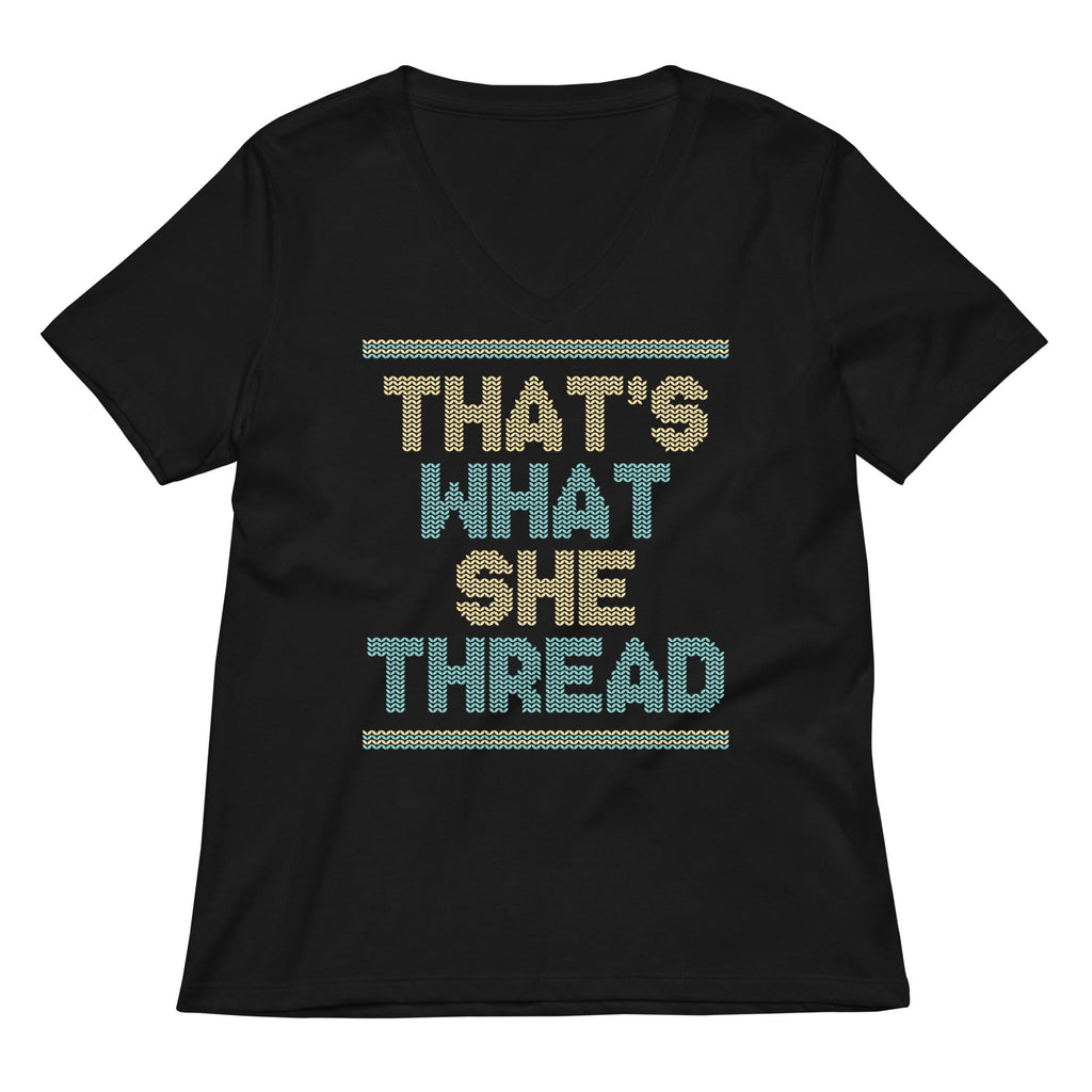 That's What She Thread Women's V-Neck Tee