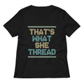 That's What She Thread Women's V-Neck Tee
