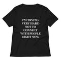 Trying Very Hard Not To Connect Women's V-Neck Tee