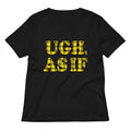 Ugh, As If Women's V-Neck Tee