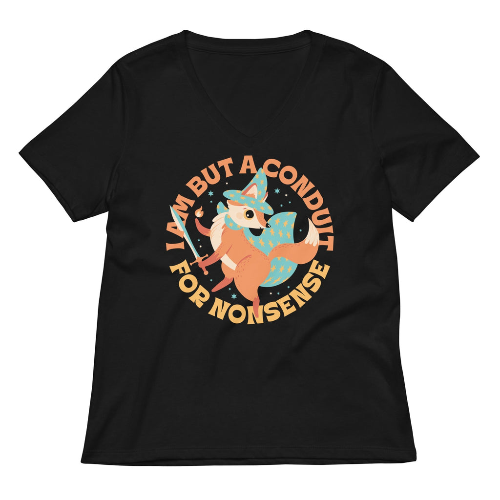 I Am But A Conduit For Nonsense Women's V-Neck Tee