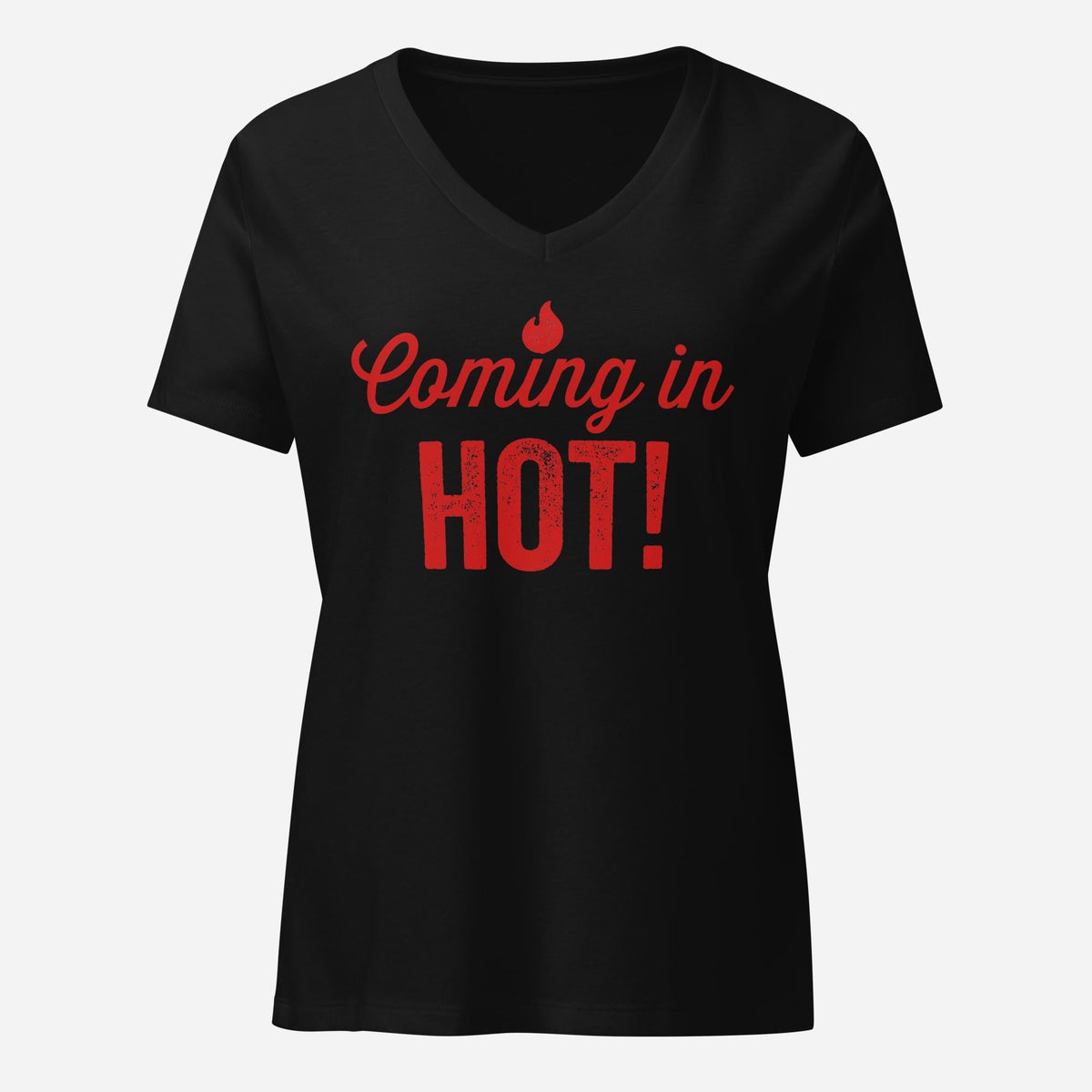 Coming in Hot Womenâ€™s Relaxed V-neck Tee