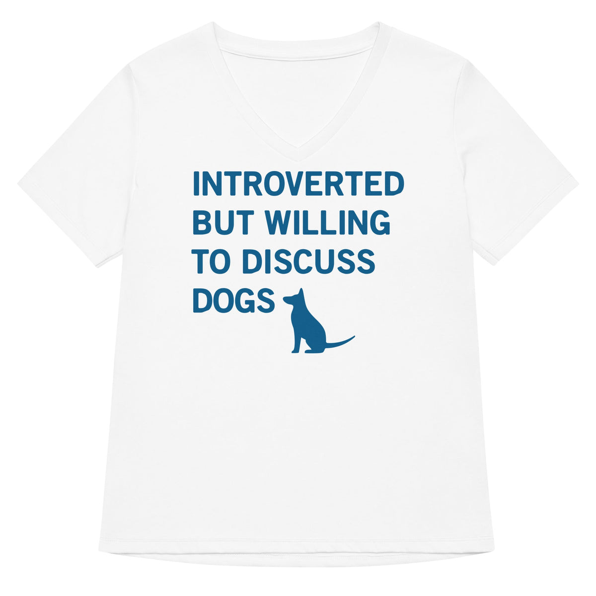 Introverted But Willing To Discuss Dogs Women's V-Neck Tee