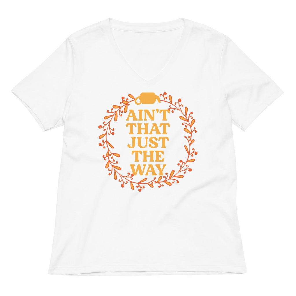 Ain't That Just The Way Women's V-Neck Tee