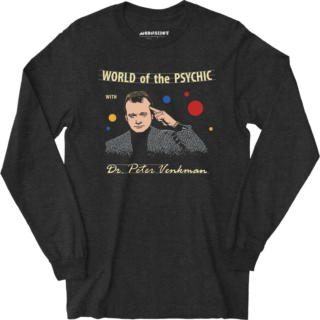 World of the Psychic with Dr. Peter Venkman - Long Sleeve