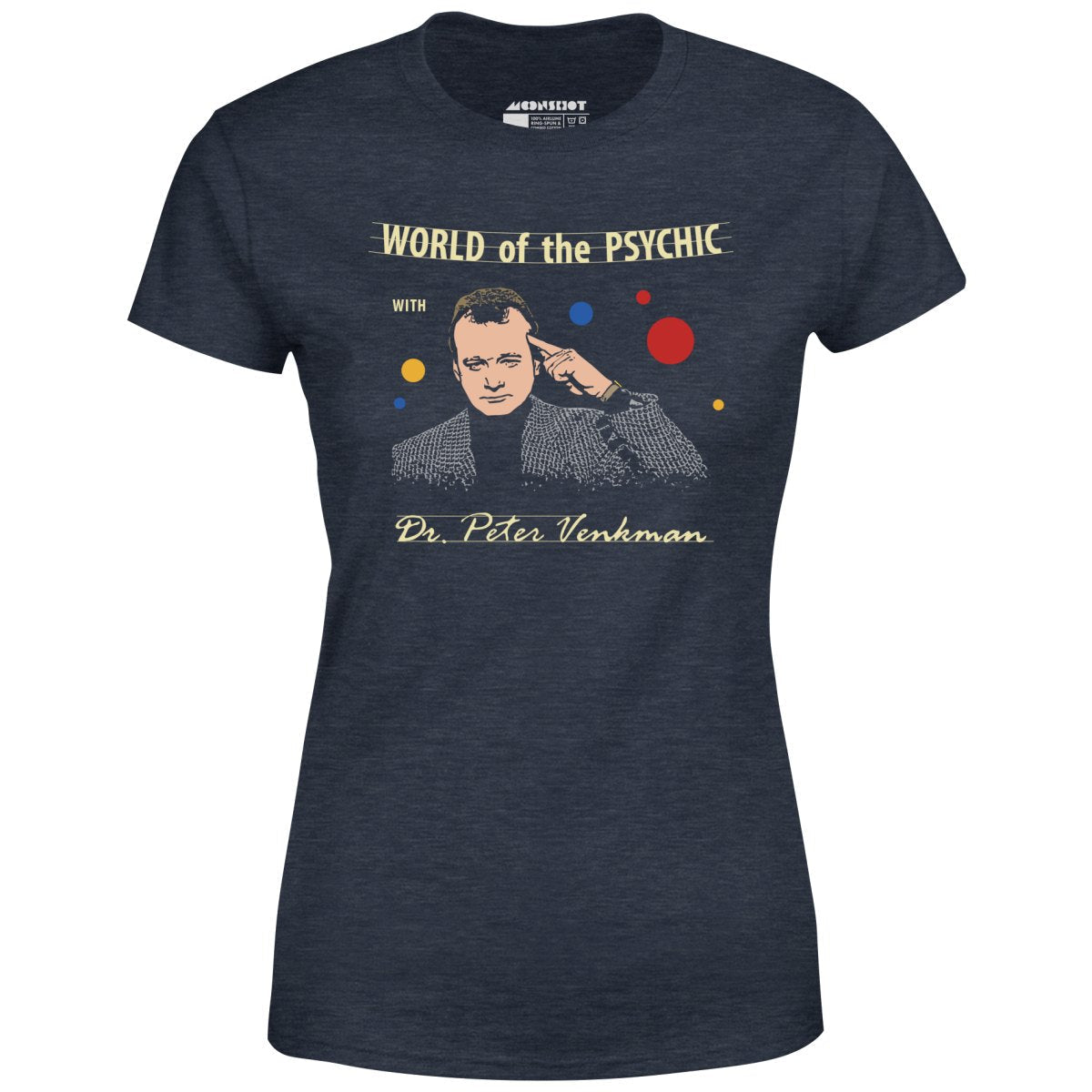 World of the Psychic with Dr. Peter Venkman - Women's
