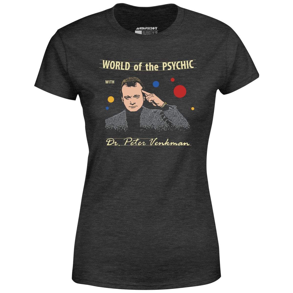 World of the Psychic with Dr. Peter Venkman - Women's