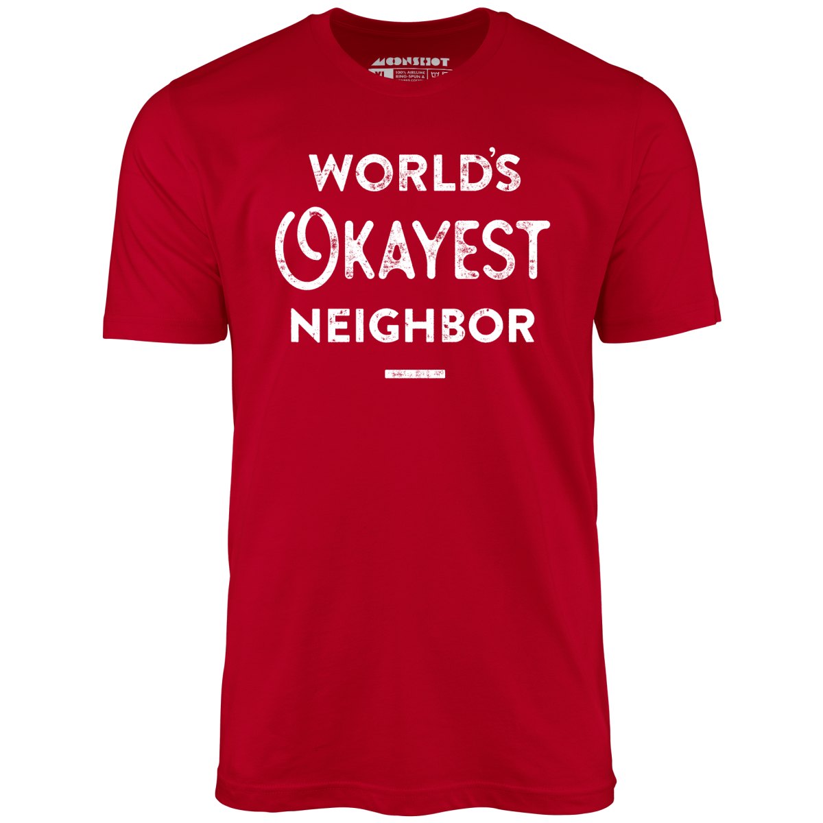 World's Okayest Neighbor - Unisex