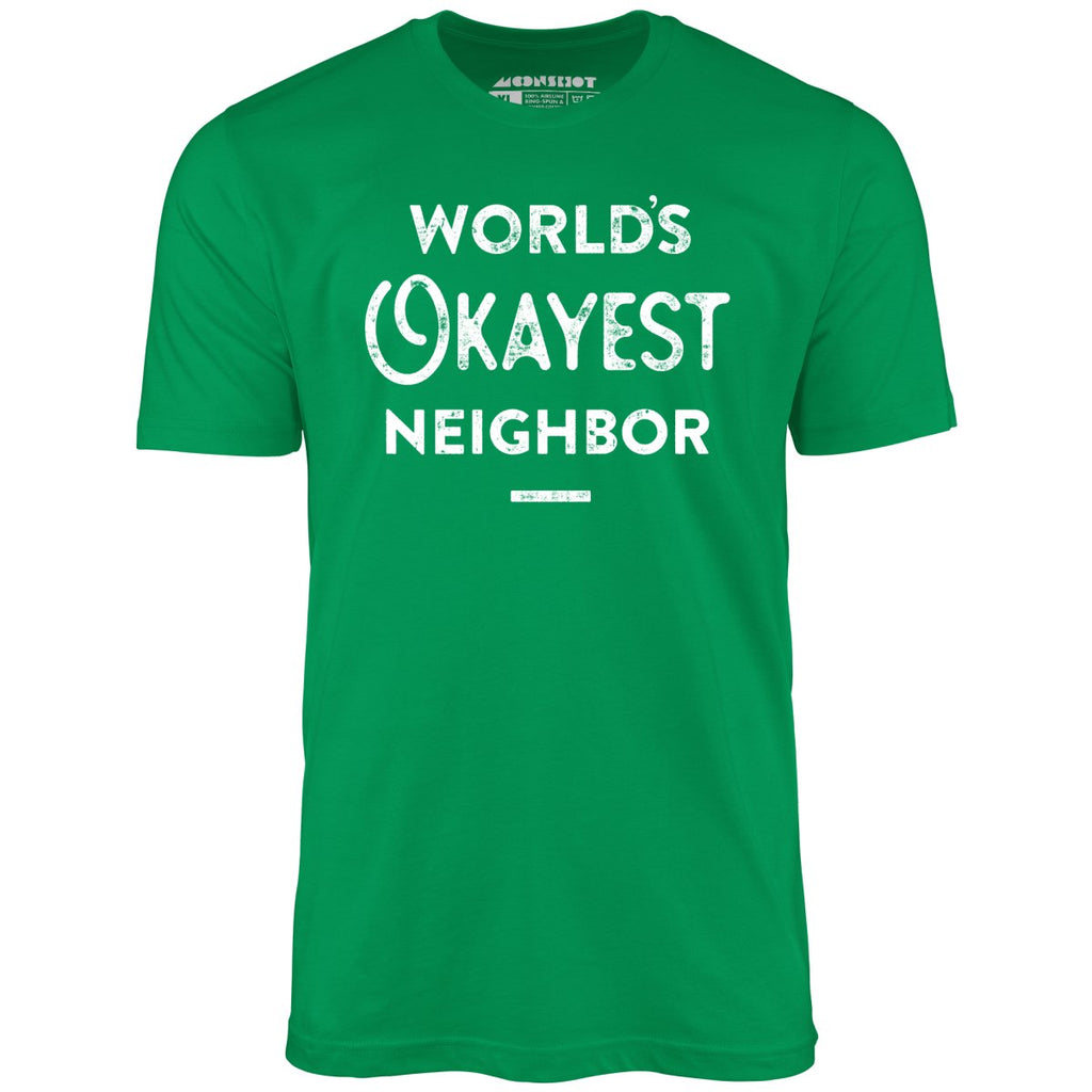 World's Okayest Neighbor - Unisex