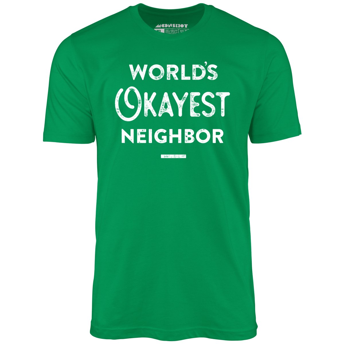 World's Okayest Neighbor - Unisex