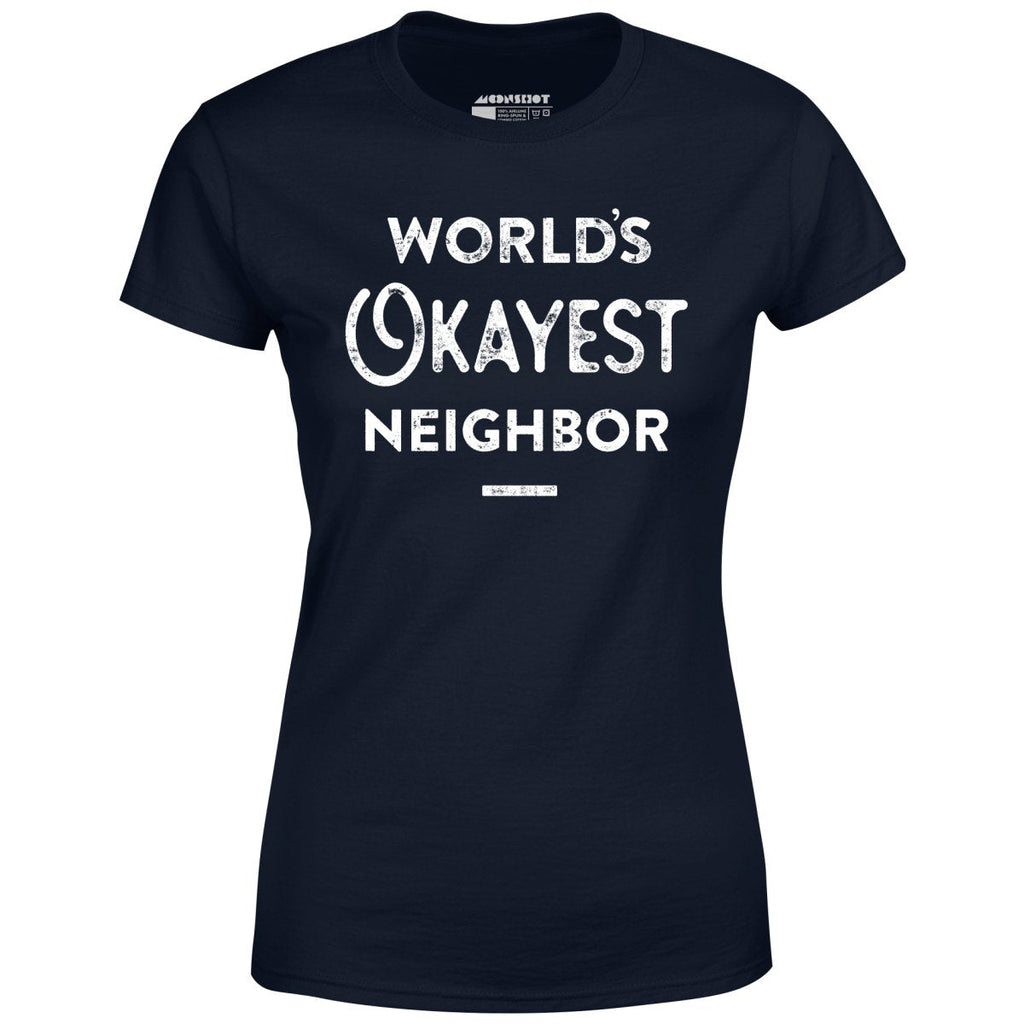 World's Okayest Neighbor - Women's