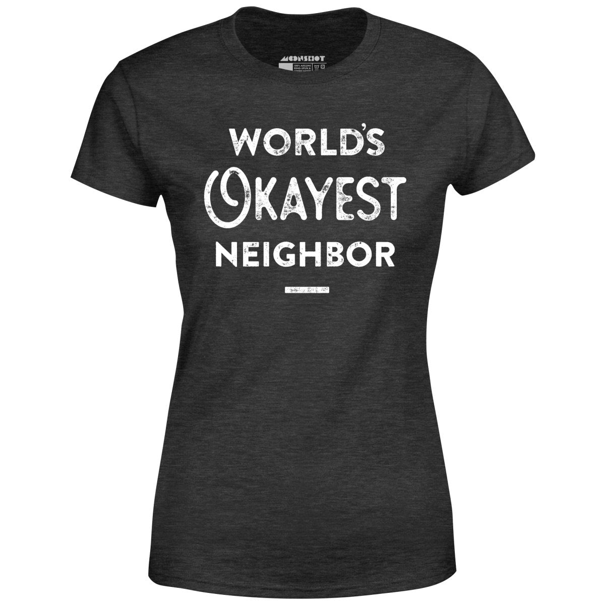 World's Okayest Neighbor - Women's