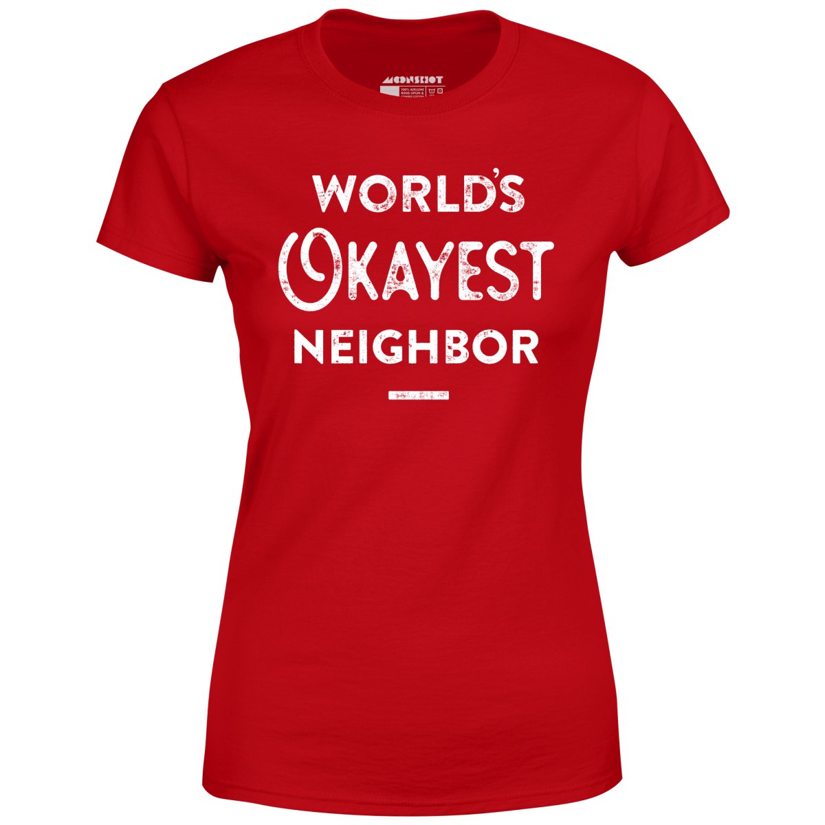 World's Okayest Neighbor - Women's