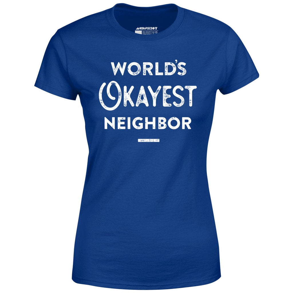 World's Okayest Neighbor - Women's