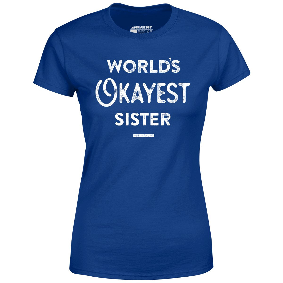World's Okayest Sister - Women's