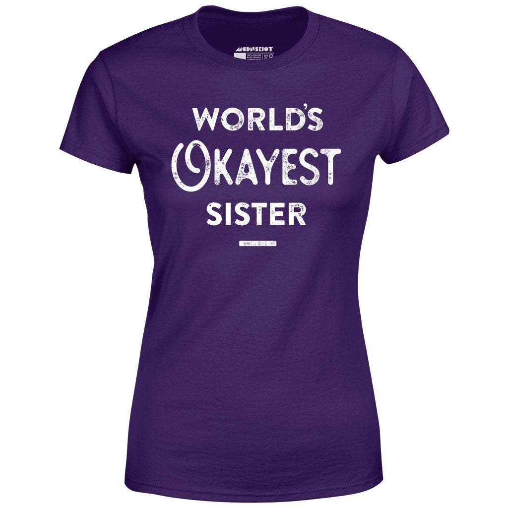 World's Okayest Sister - Women's