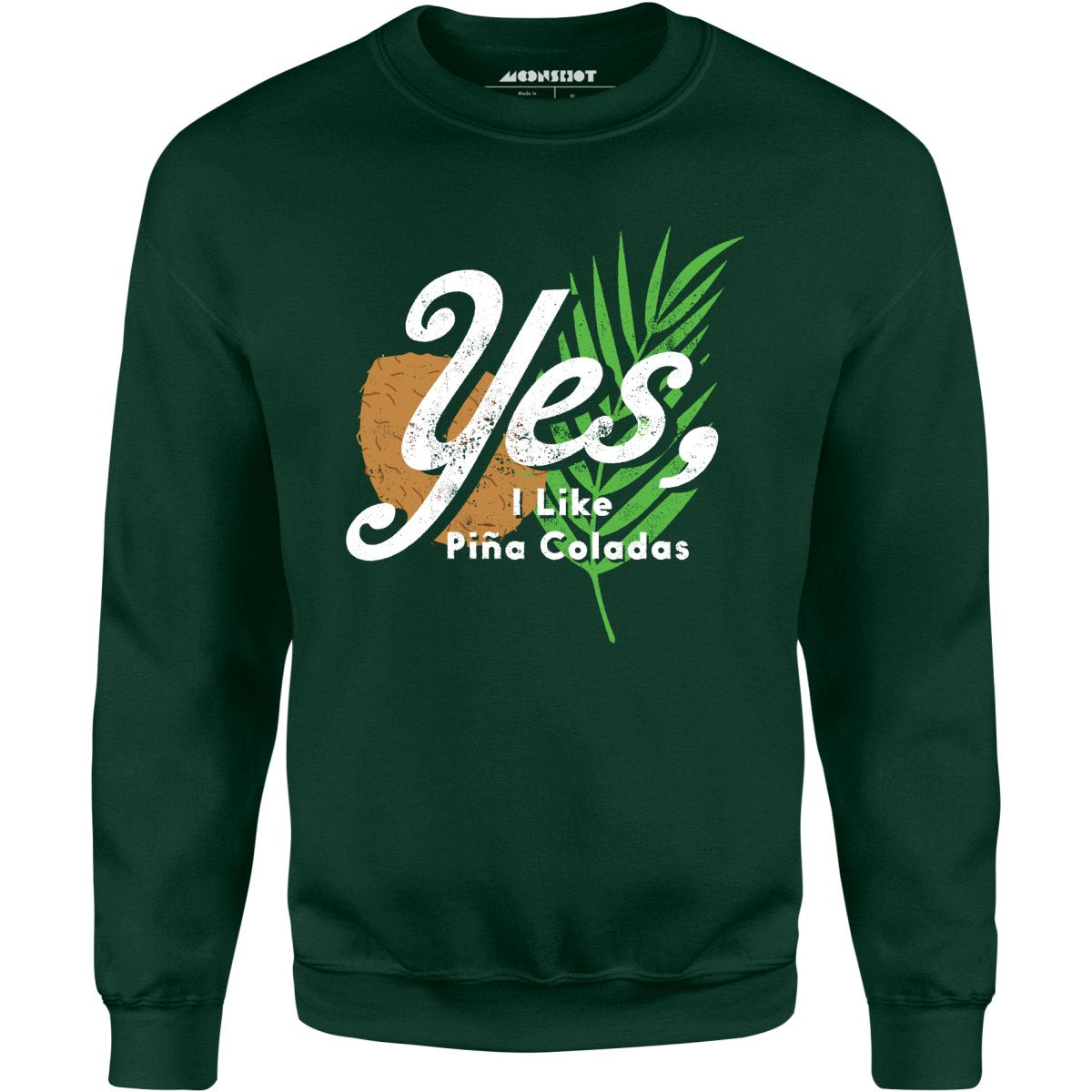 Yes I Like Pina Coladas - Unisex