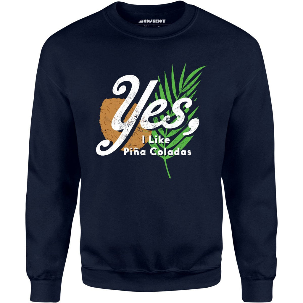 Yes I Like Pina Coladas - Unisex