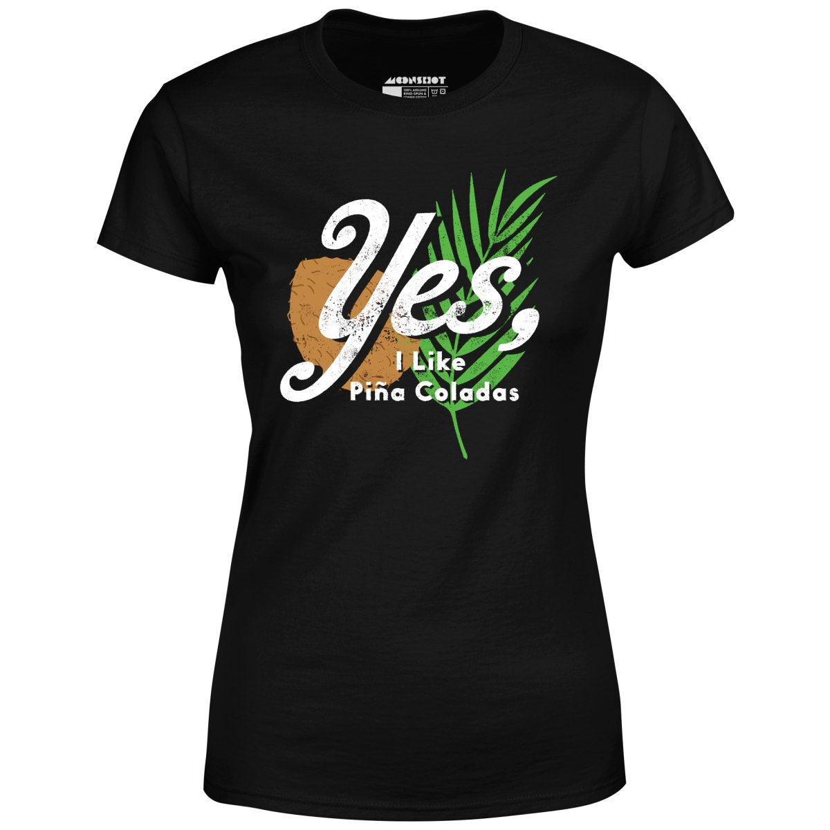 Yes I Like Pina Coladas - Women's