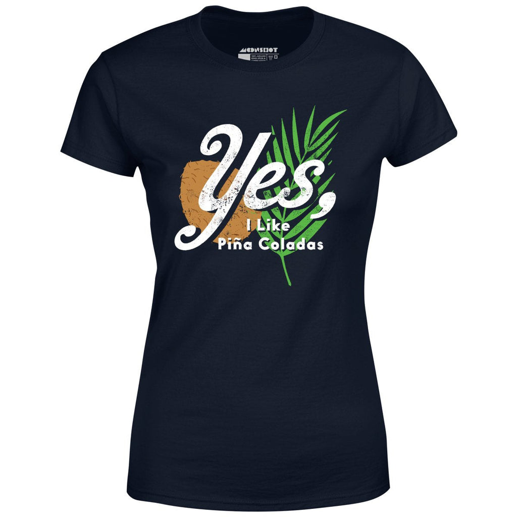 Yes I Like Pina Coladas - Women's