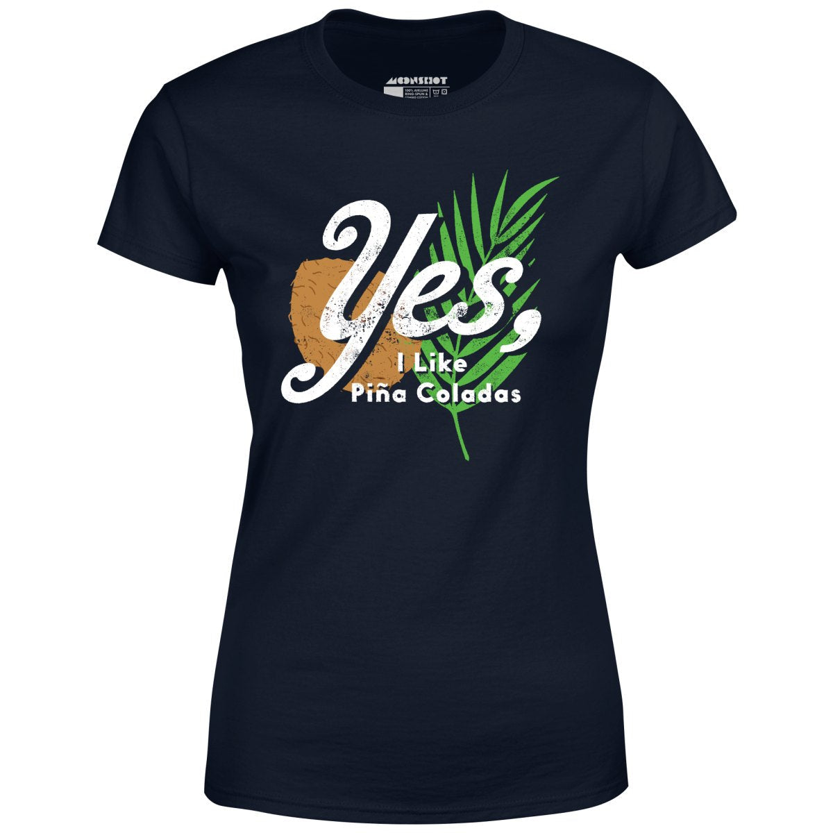 Yes I Like Pina Coladas - Women's