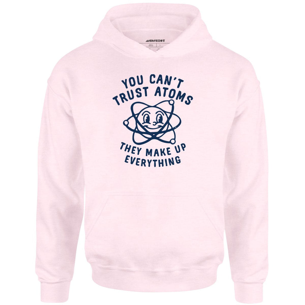 You Can't Trust Atoms - Unisex