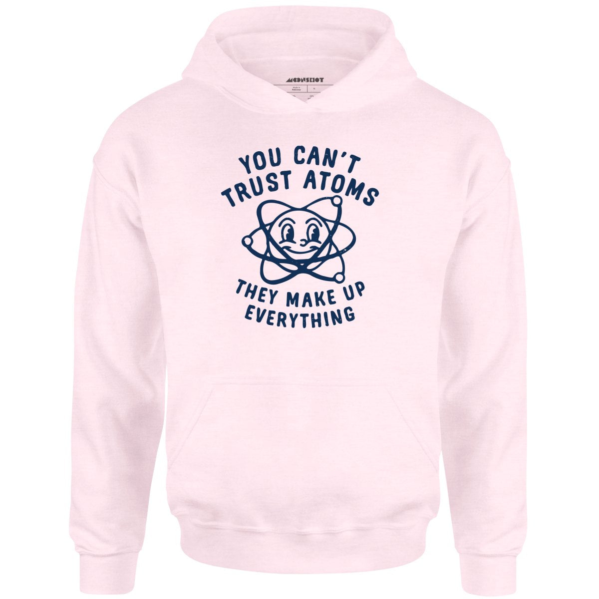 You Can't Trust Atoms - Unisex