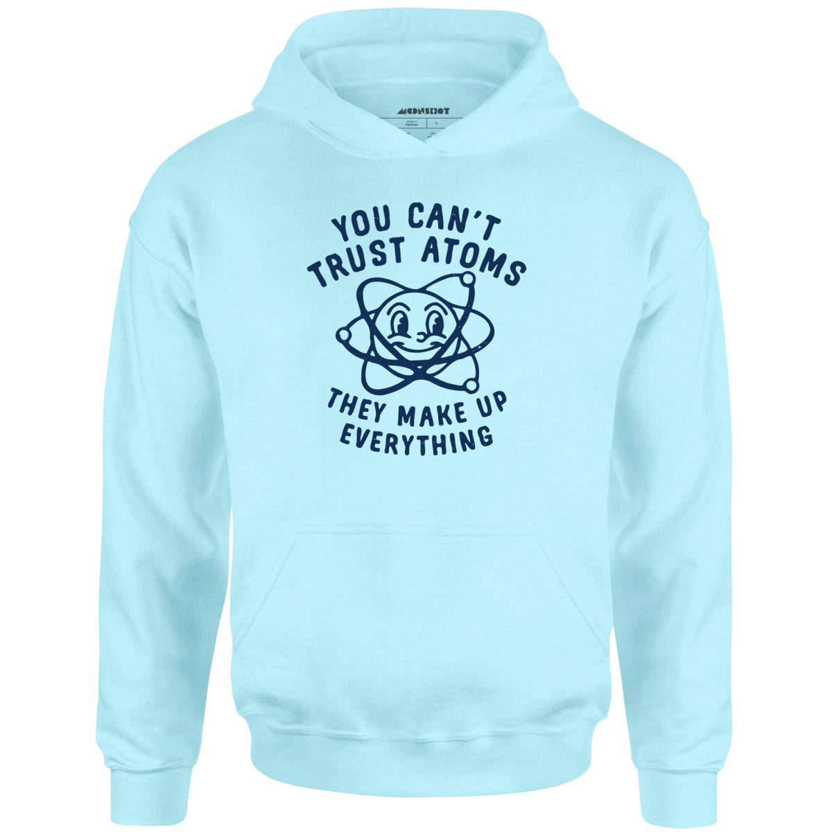 You Can't Trust Atoms - Unisex