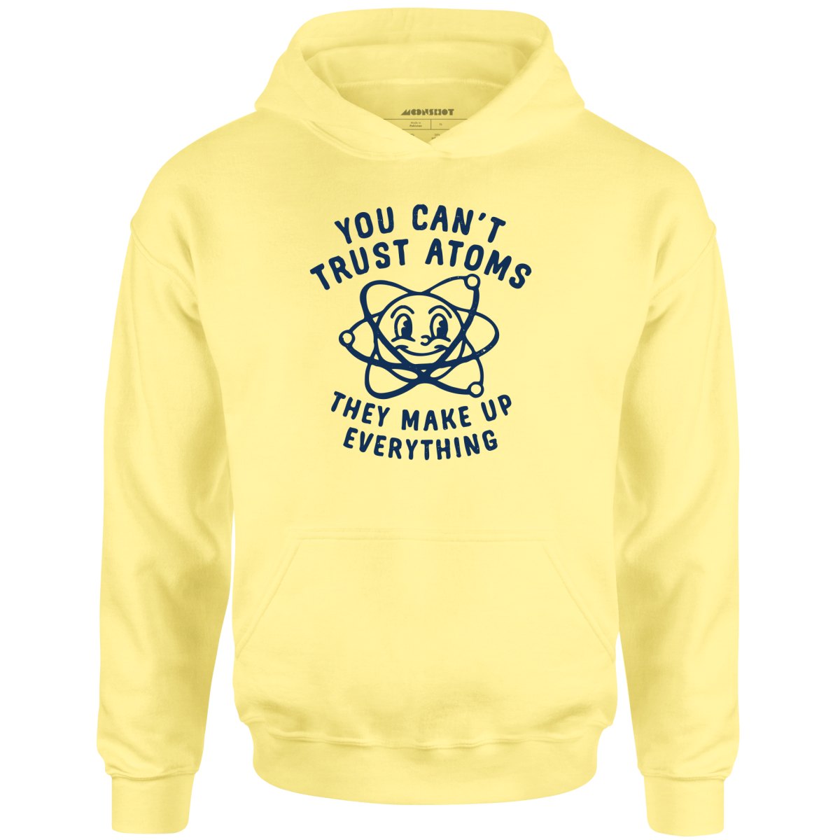 You Can't Trust Atoms - Unisex