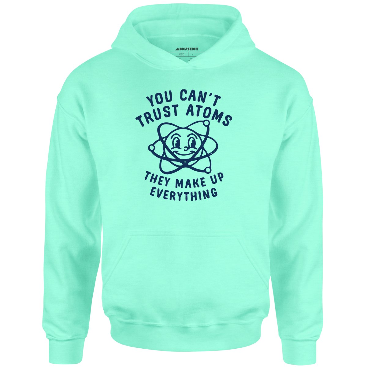 You Can't Trust Atoms - Unisex