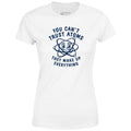 You Can't Trust Atoms - Women's