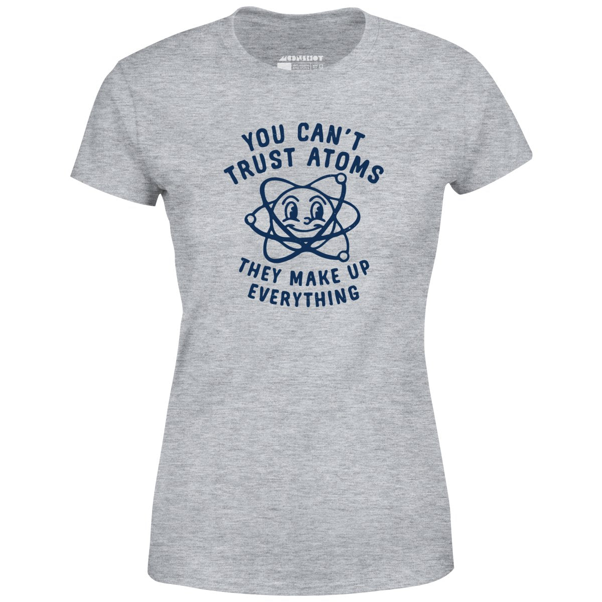 You Can't Trust Atoms - Women's