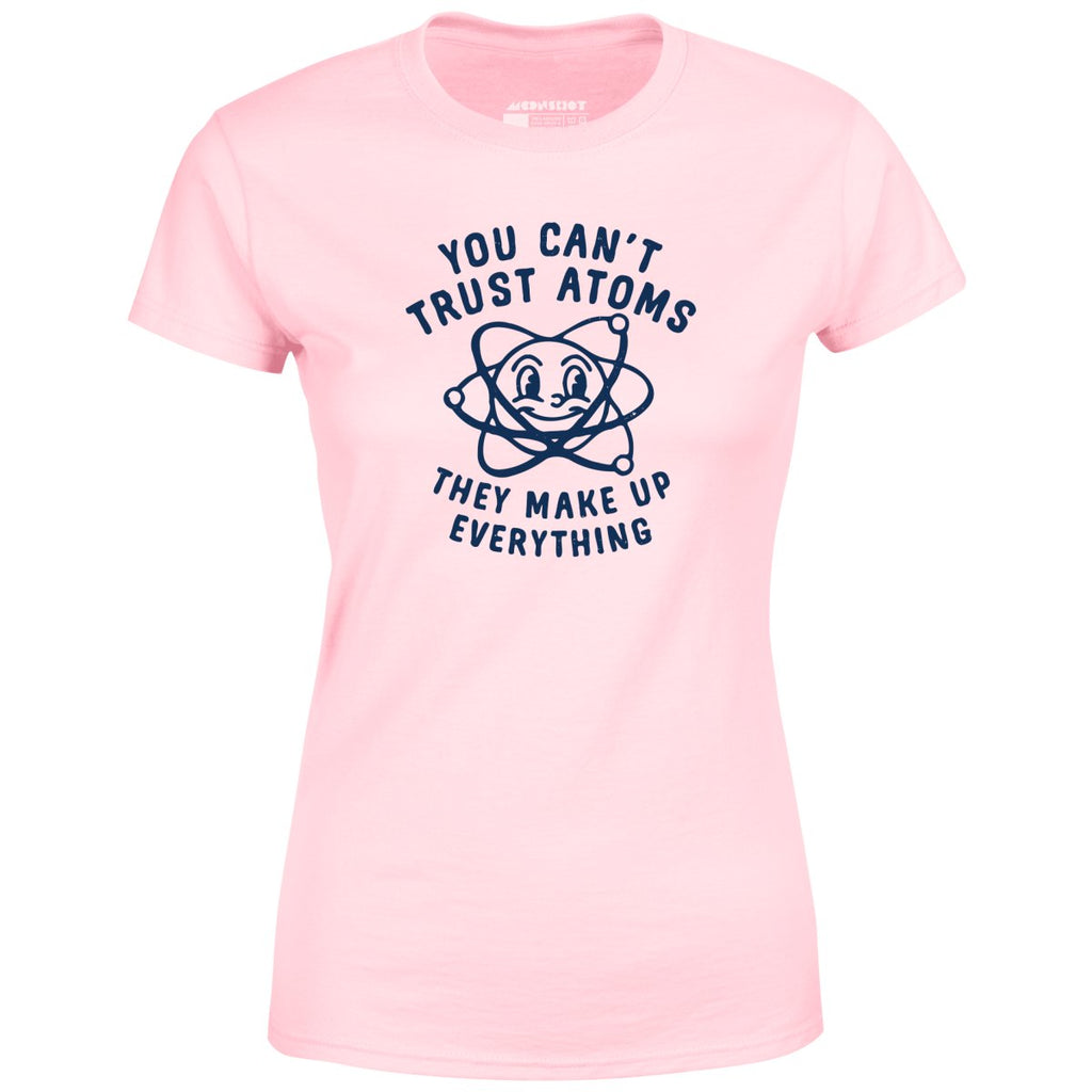 You Can't Trust Atoms - Women's