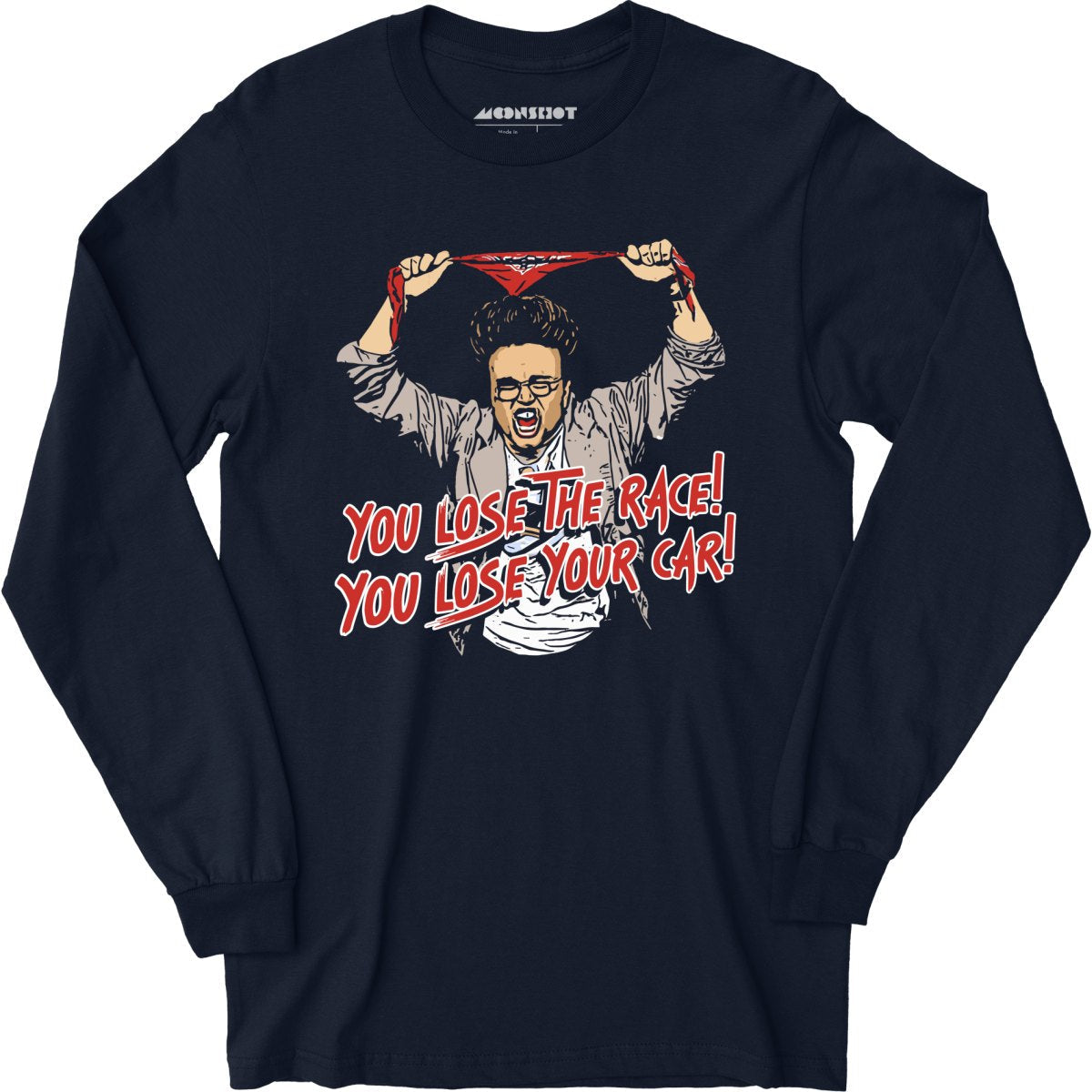 You Lose The Race You Lose Your Car - Long Sleeve