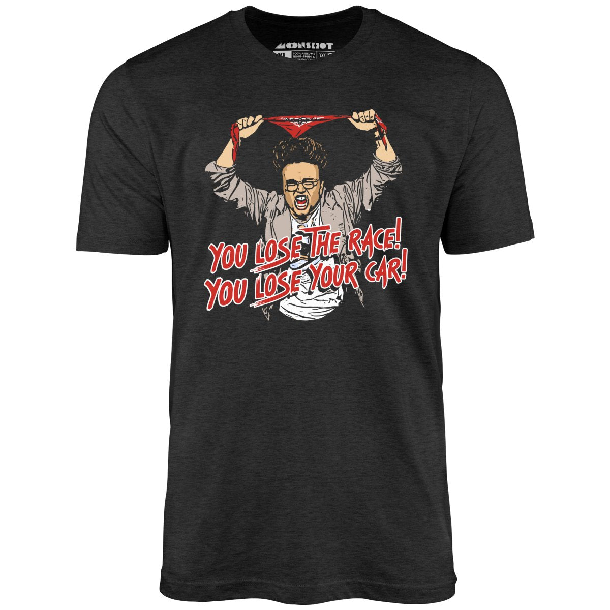 You Lose The Race You Lose Your Car - Unisex
