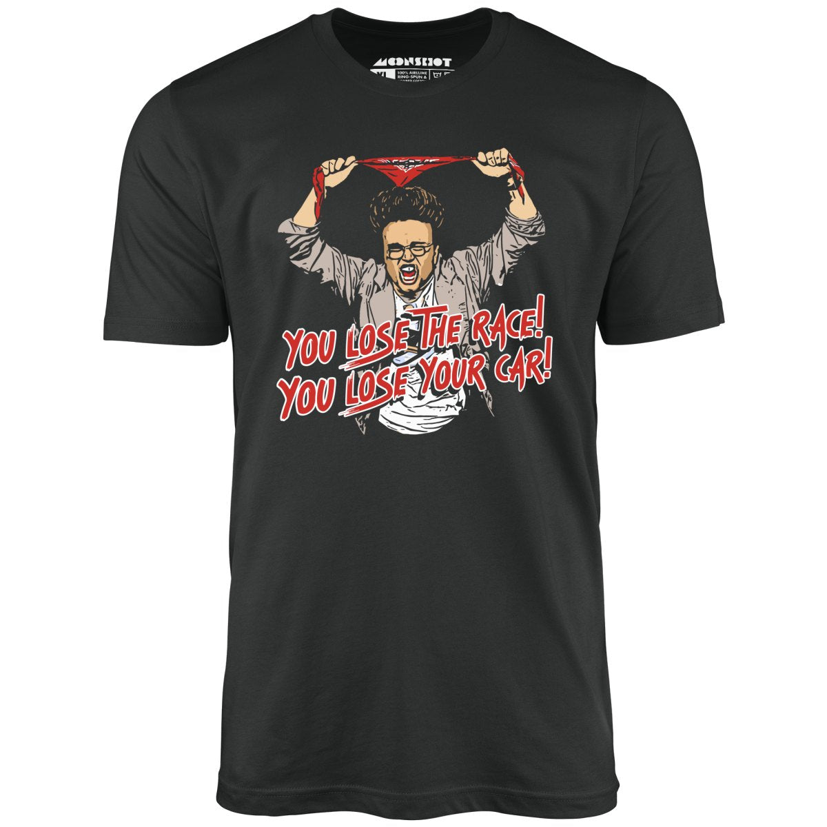 You Lose The Race You Lose Your Car - Unisex