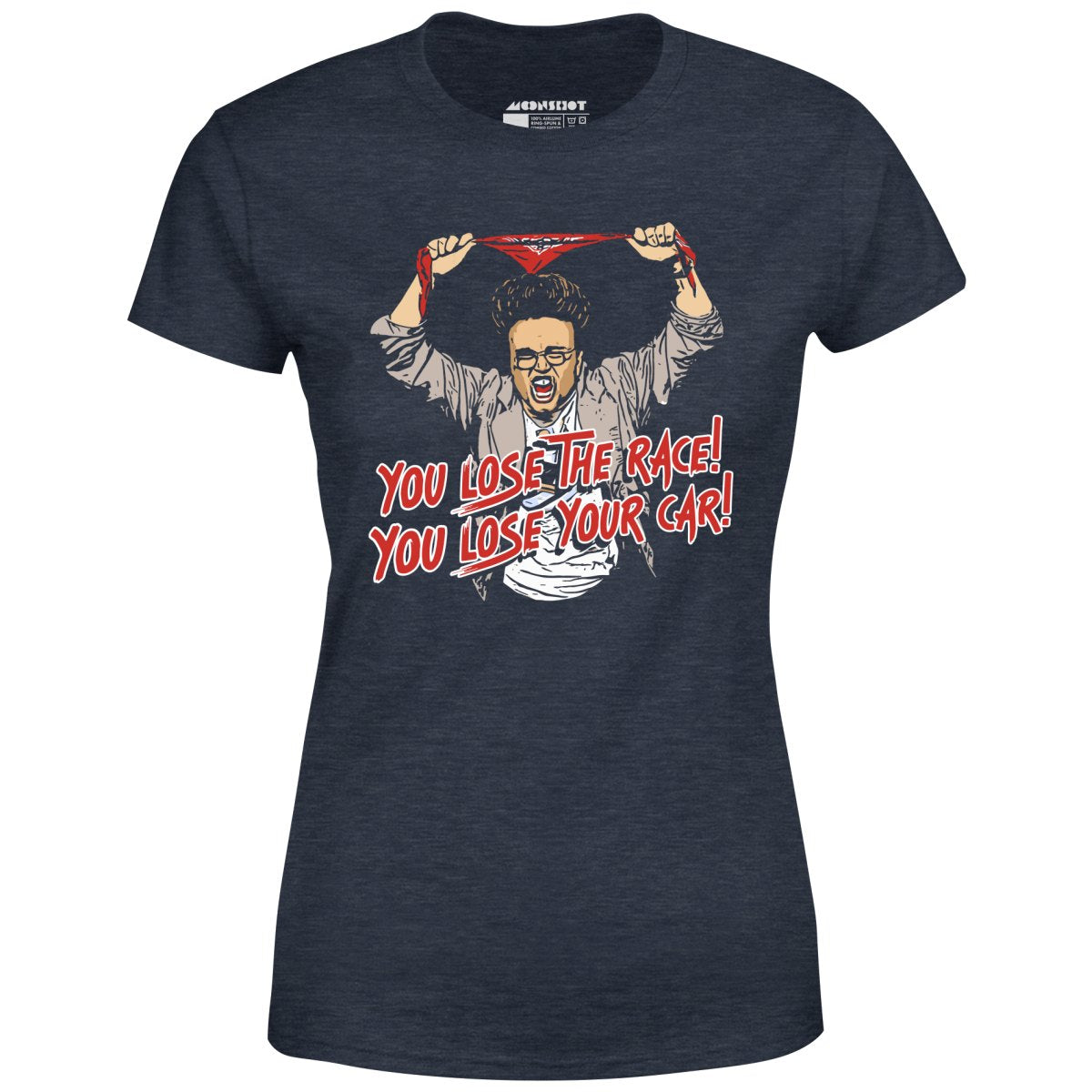 You Lose The Race You Lose Your Car - Women's