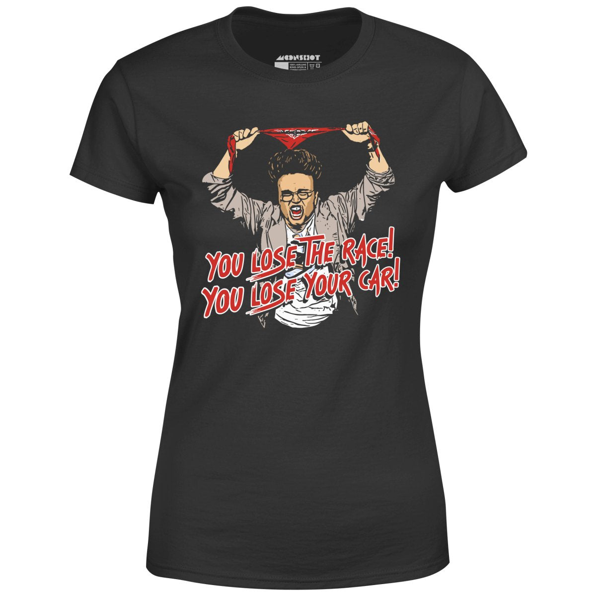 You Lose The Race You Lose Your Car - Women's