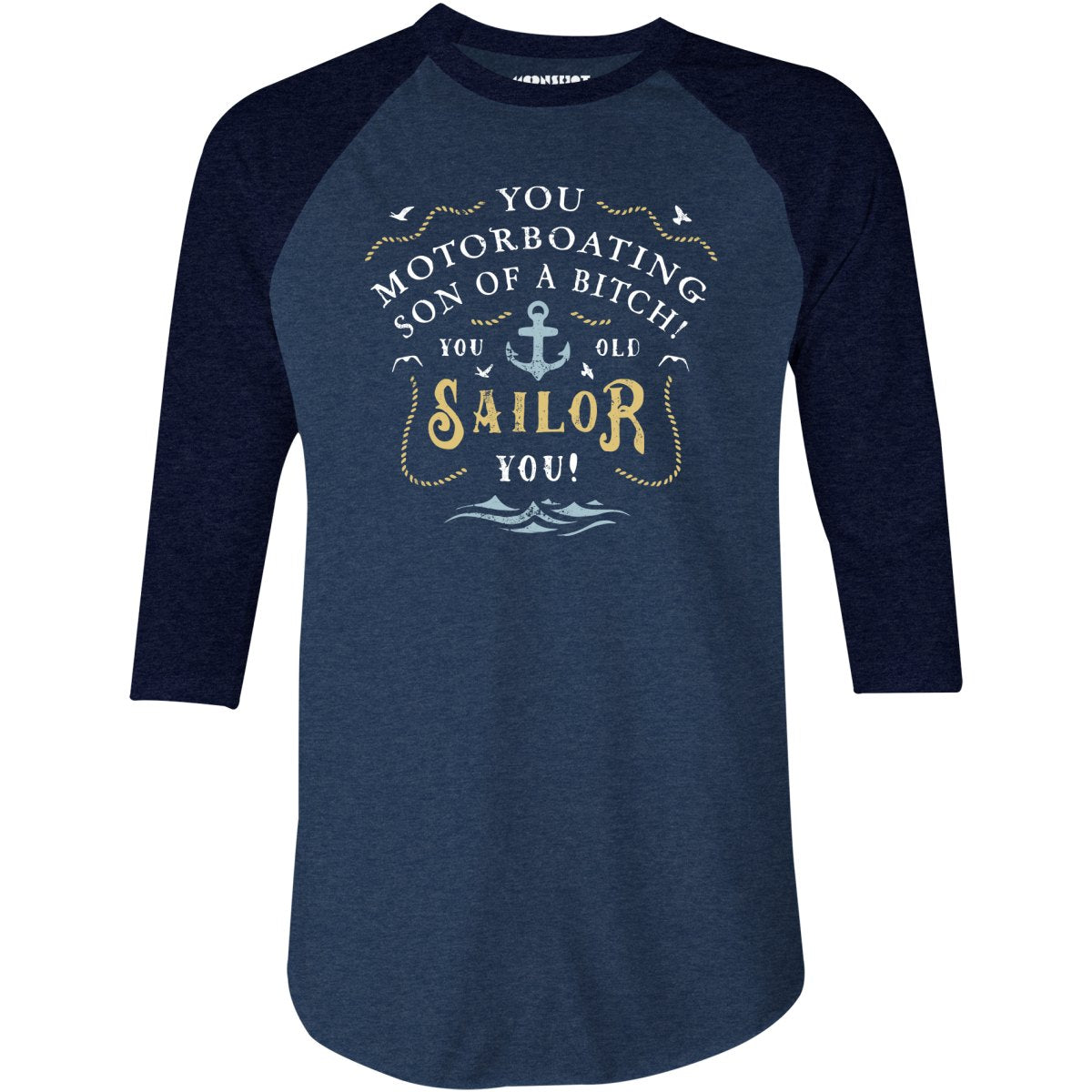 You Old Sailor You - 3/4 Sleeve Raglan